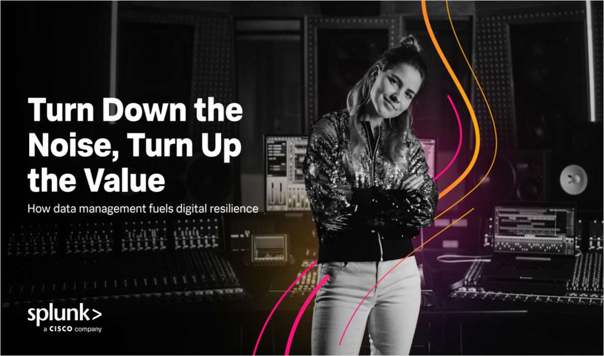 Turn Down the Noise, Turn Up the Value: How Data Management Fuels Digital Resilience