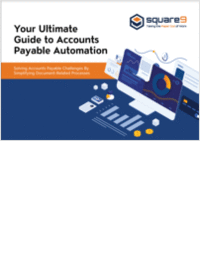 Your Ultimate Guide to Accounts Payable Automation