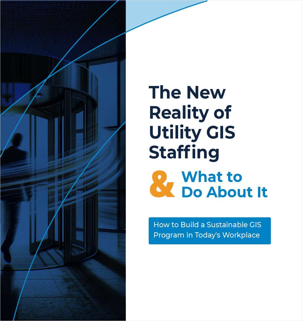 The New Reality of Utility GIS Staffing & What to Do About It