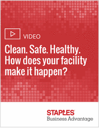 Clean. Safe. Healthy. How does your facility make it happen?