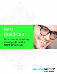 Six Moves for Recruiting Managers to Build a Talent Powerhouse