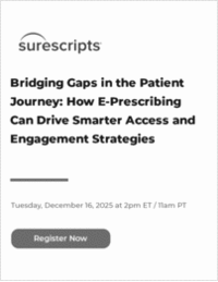 Bridging Gaps in the Patient Journey: How E-Prescribing Can Drive Smarter Access and Engagement Strategies