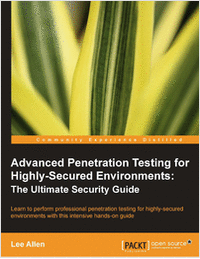 Advanced Penetration Testing for Highly-Secured Environments: The Ultimate Security Guide (a $35.99 value) Free!