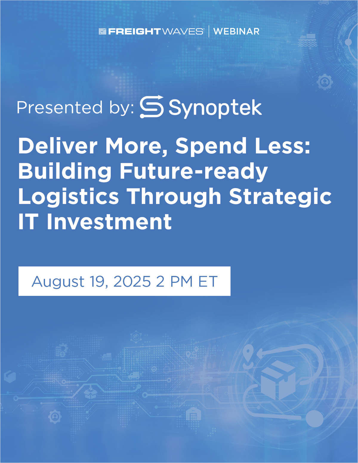 Deliver More, Spend Less: Building Future-ready Logistics Through Strategic IT Investment