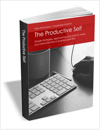 The Productive Self - Simple Strategies, Approaches and Tools to Make You More Effective in Business and Life