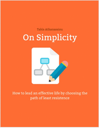 On Simplicity - How to Lead an Effective Life by Choosing the Path of Least Resistance