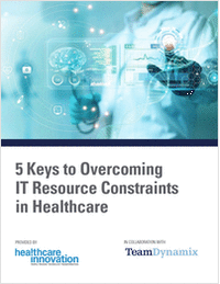 5 Keys to Overcoming IT Resource Constraints in Healthcare