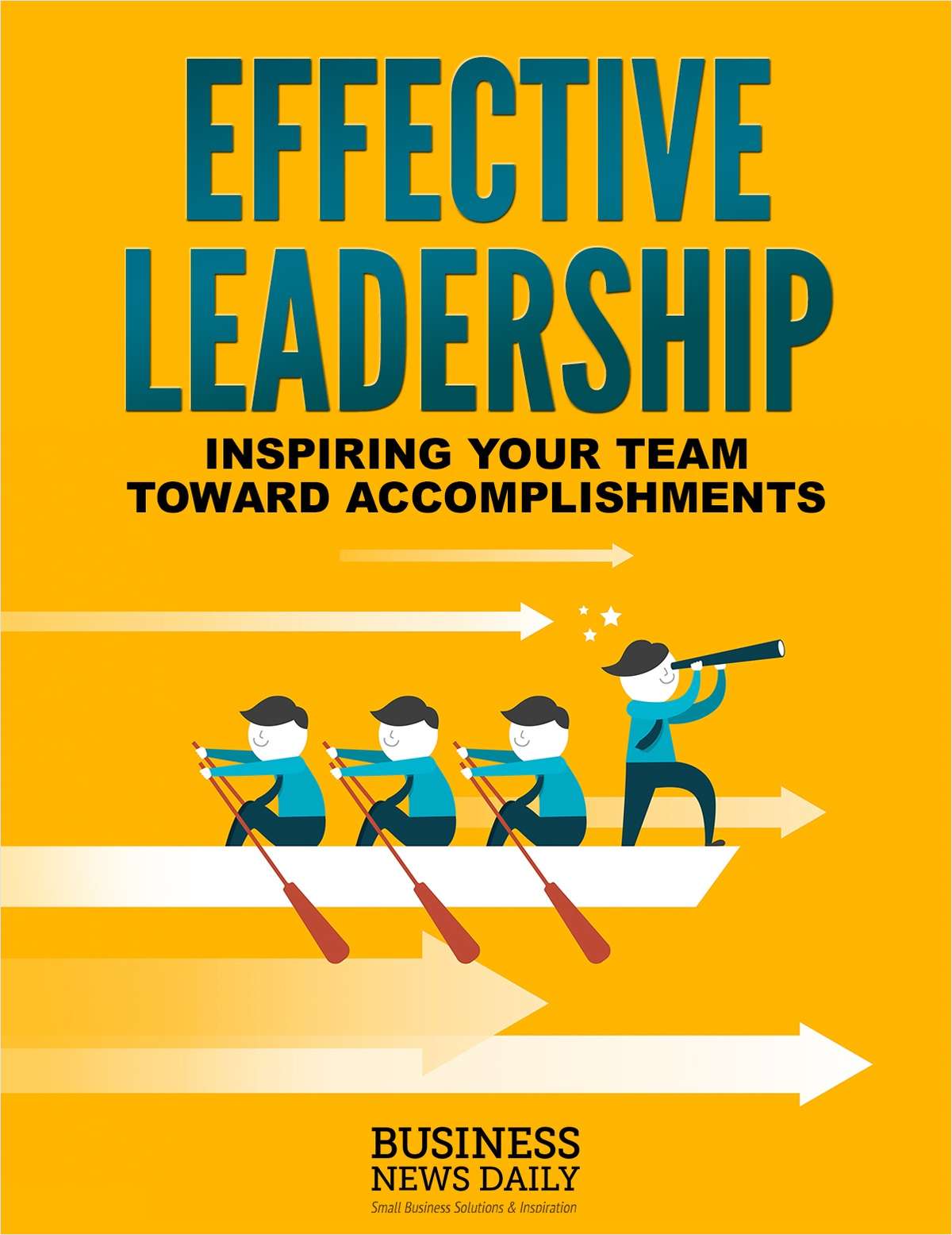 Effective Leadership - Inspiring Your Team Toward Accomplishments, Free