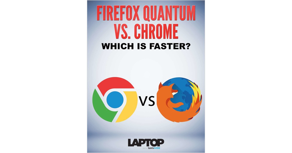 Firefox Quantum Vs. Chrome - Which Is Faster?, Free Purch Tips And ...