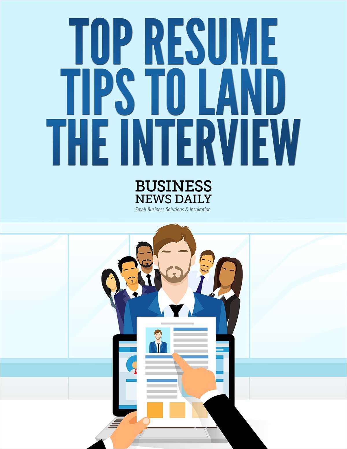 Top Resume Tips to Land the Interview