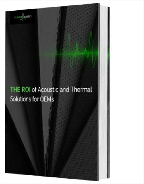 The ROI of Acoustic and Thermal Solutions for OEMs