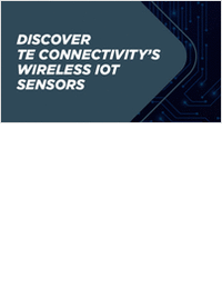 Discover TE Connectivity's Wireless IOT Sensors
