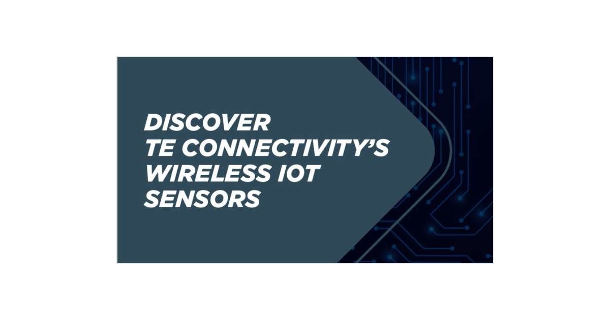 Discover TE Connectivity's Wireless IOT Sensors
