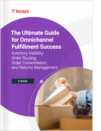 The Ultimate Guide for Omnichannel Fulfillment Success