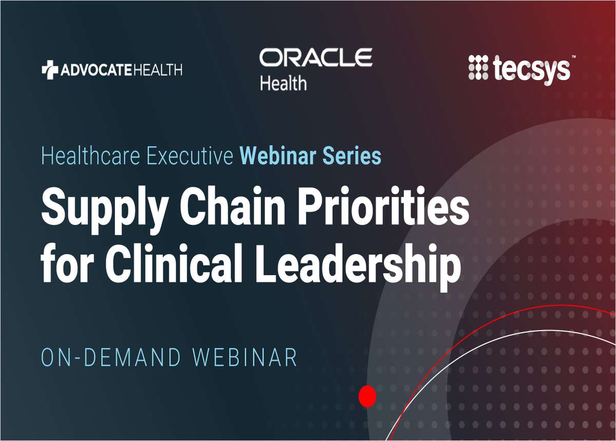 Healthcare Executive Webinar Series: Supply Chain Priorities for Clinical Leadership
