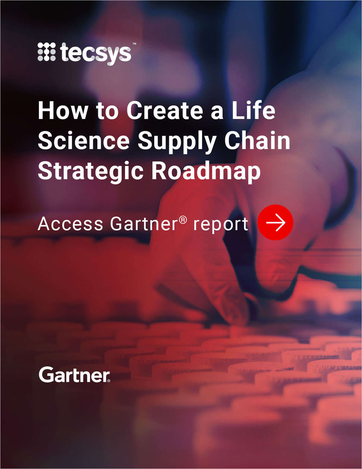 How to Create a Life Science Supply Chain Strategic Roadmap: Guidance from Gartner® Research