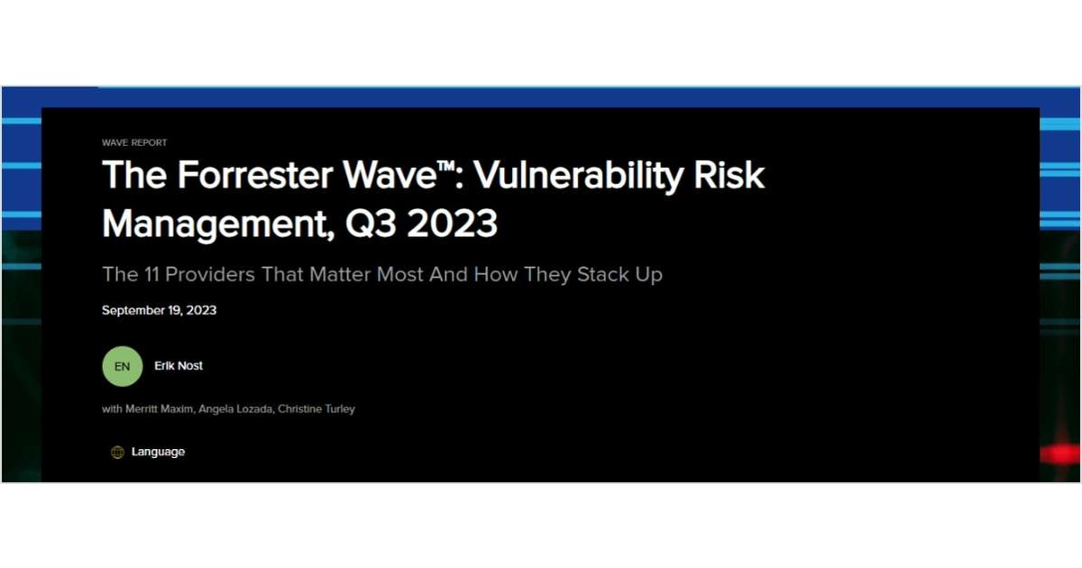 The Forrester Wave™: Vulnerability Risk Management, Q3 2023 Free White Paper - Vimarsana News