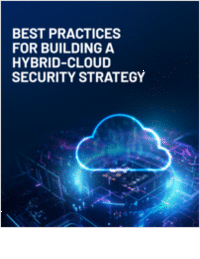 Best Practices for Building a Hybrid-Cloud Security Strategy