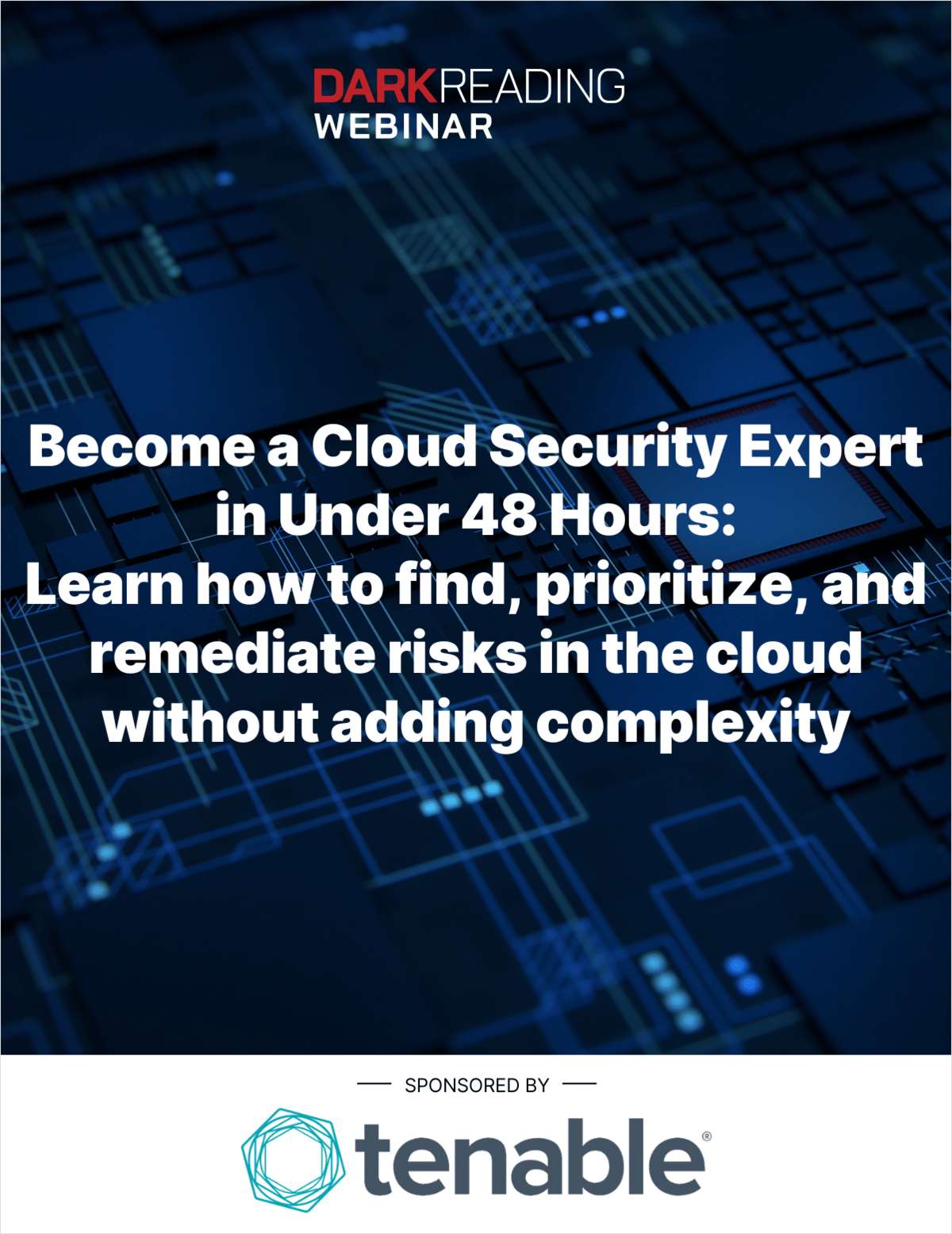 Become a Cloud Security Expert in Under 48 Hours: Learn how to find, prioritize, and remediate risks in the cloud without adding complexity