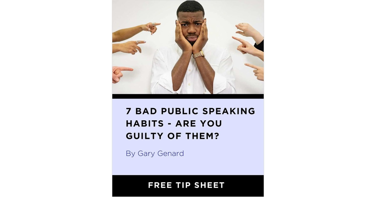 7 Bad Public Speaking Habits -- Are You Guilty Of Them?
