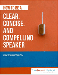 How to Be a Clear, Concise, and Compelling Speaker