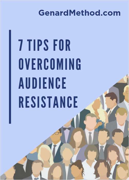 7 Tips for Overcoming Audience Resistance