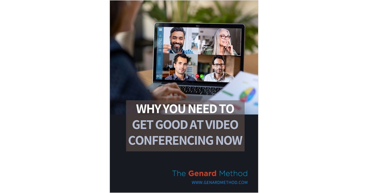 Why You Need to Get Good at Video Conferencing . . . Right Now!