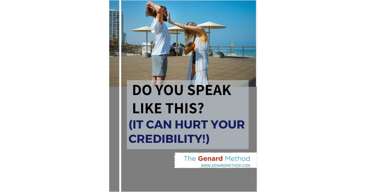 Do You Speak Like This? (It Can Hurt Your Credibility!)