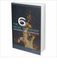 The 6 Pieces Of Content Your Company Needs As Growth Fuel