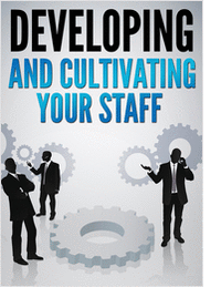 Developing And Cultivating Your Staff