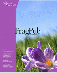 PragPub Issue #45, March 2013