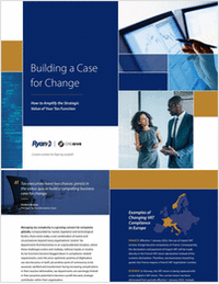 Building a Case for Change:   How to Amplify the Strategic Value of Your Tax Function