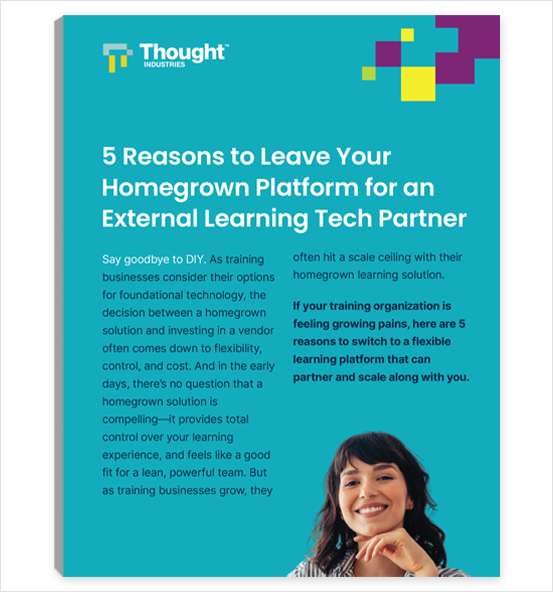 5 Reasons to Leave Your Homegrown Platform for an External Learning Tech Partner