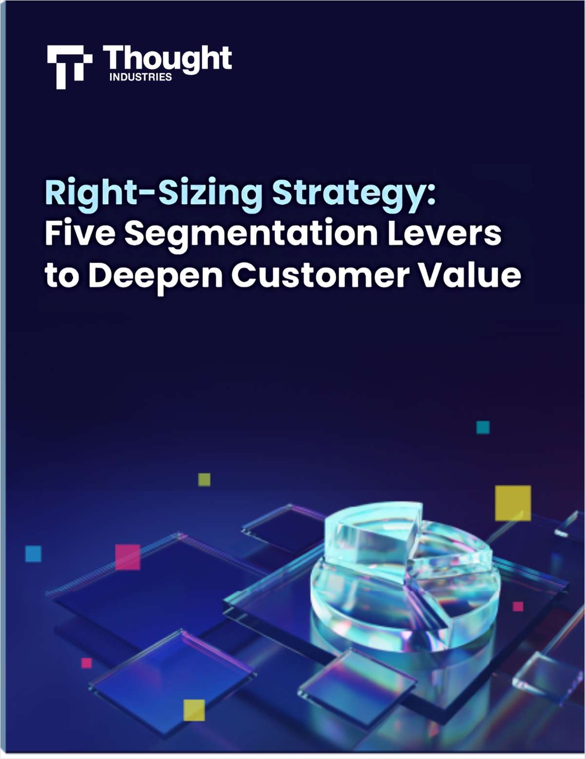 Right-Sizing Strategy Guide: Five Segmentation Levers to Deepen Customer Value