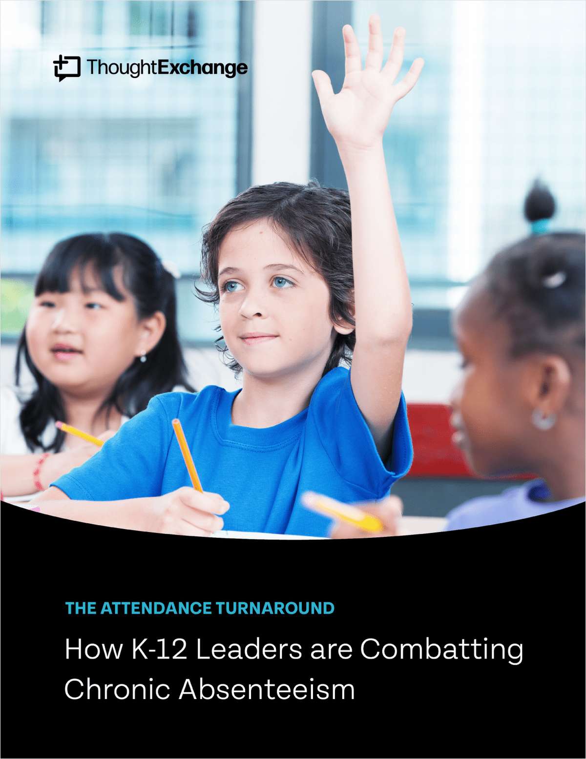 The Attendance Turnaround Report: How K-12 Leaders are Combatting Chronic Absenteeism