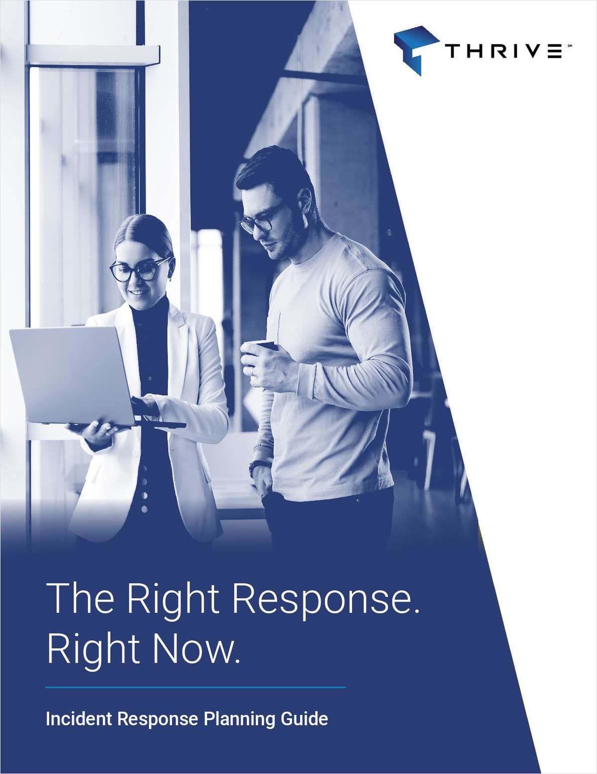The Right Response. Right Now. Incident Response Planning Guide For Your Business