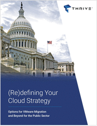 (Re)defining Your Cloud Strategy: Options for VMware Migration and Beyond for the Public Sector