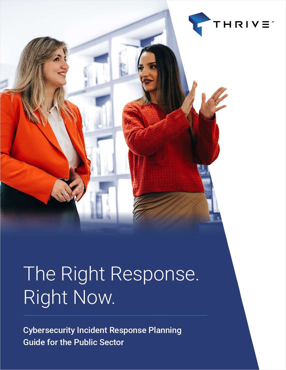 The Right Response. Right Now. Cybersecurity Incident Response Planning Guide for the Public Sector