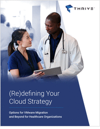 (Re)defining Your Cloud Strategy: Options for VMware Migration and Beyond for Healthcare Organizations