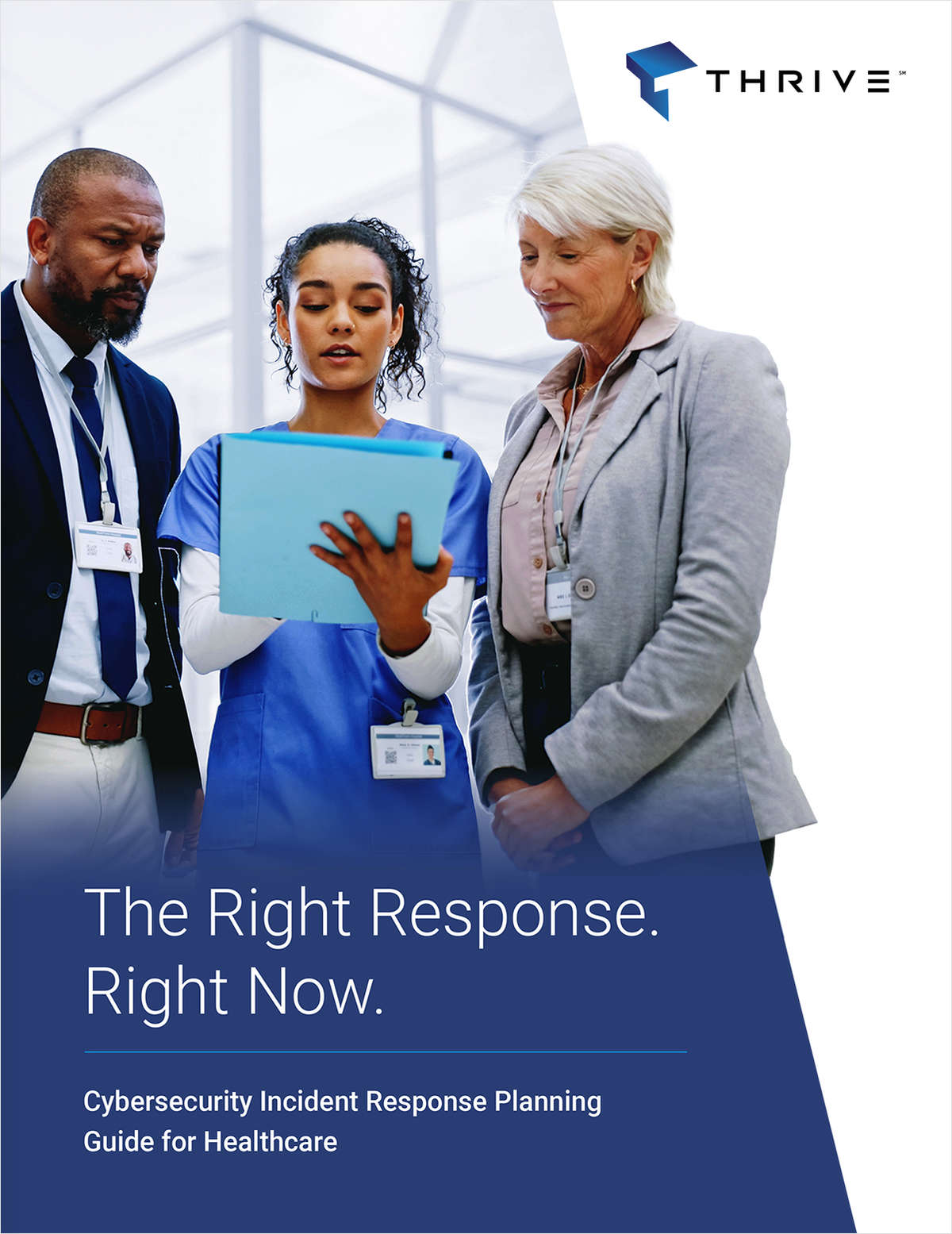 The Right Response. Right Now. Cybersecurity Incident Response Planning Guide for Healthcare Organizations