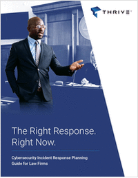 The Right Response. Right Now. Cybersecurity Incident Response Planning Guide for Law Firms