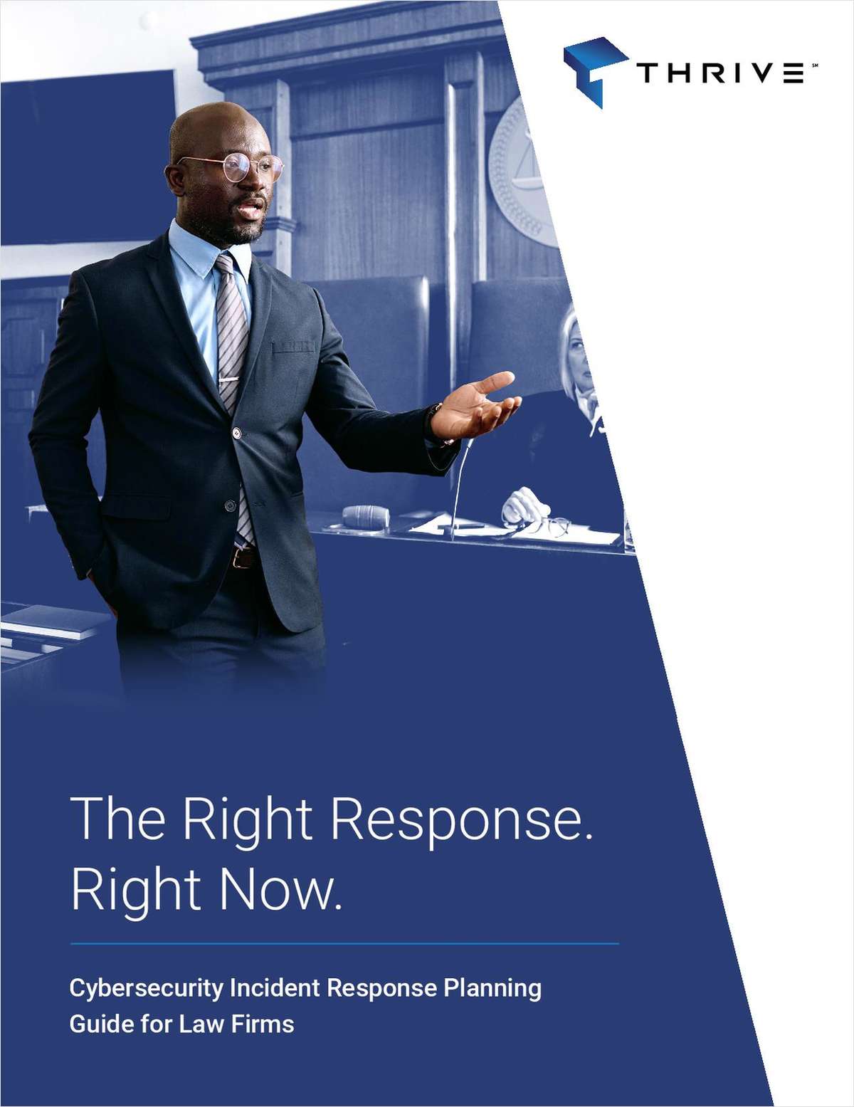The Right Response. Right Now. Cybersecurity Incident Response Planning Guide for Law Firms