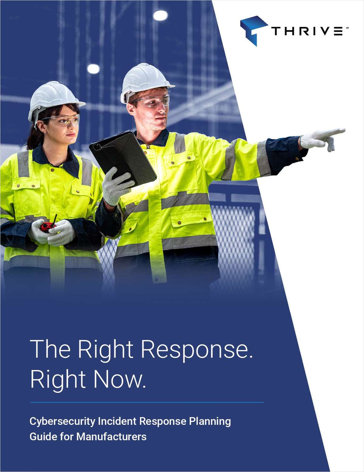 The Right Response. Right Now. Cybersecurity Incident Response Planning Guide for Manufacturers