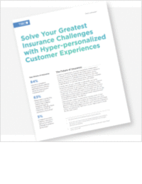 Solve Your Greatest Insurance Challenges with Hyper-personalized Customer Experiences