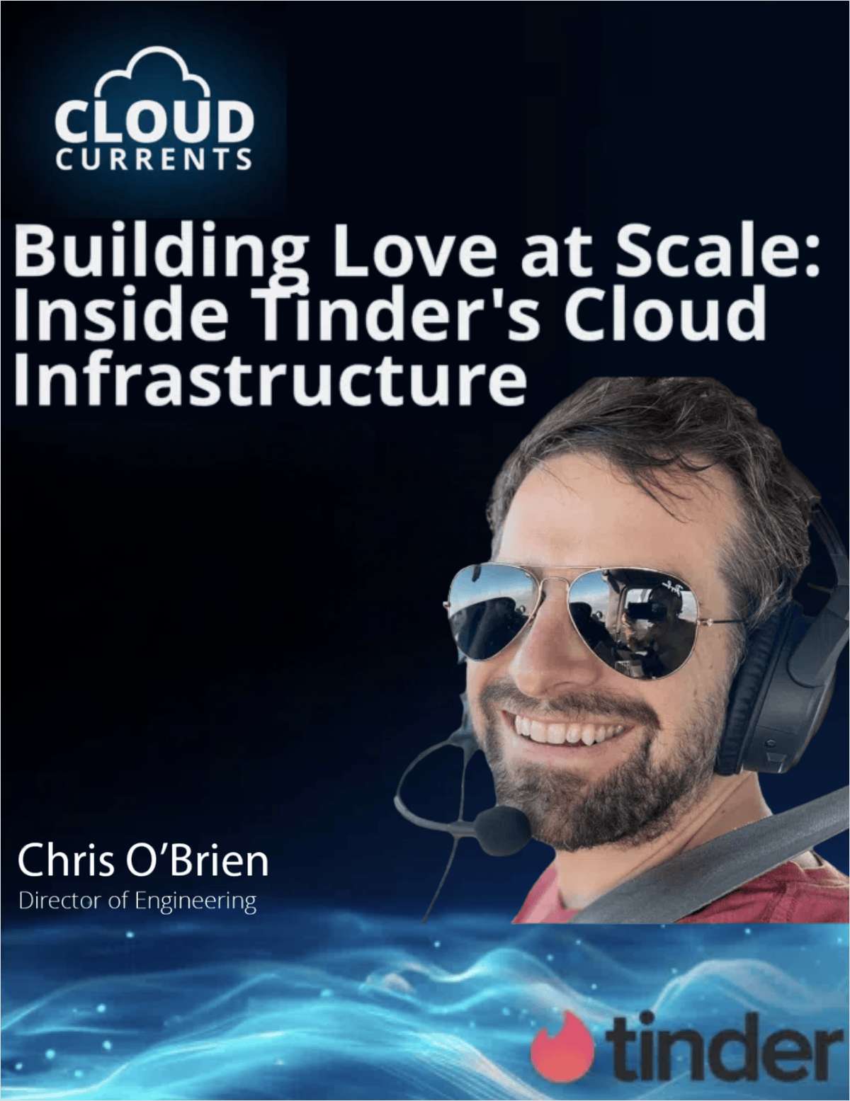 Cloud Currents, Ep. 31: Inside Tinder's Cloud Infrastructure