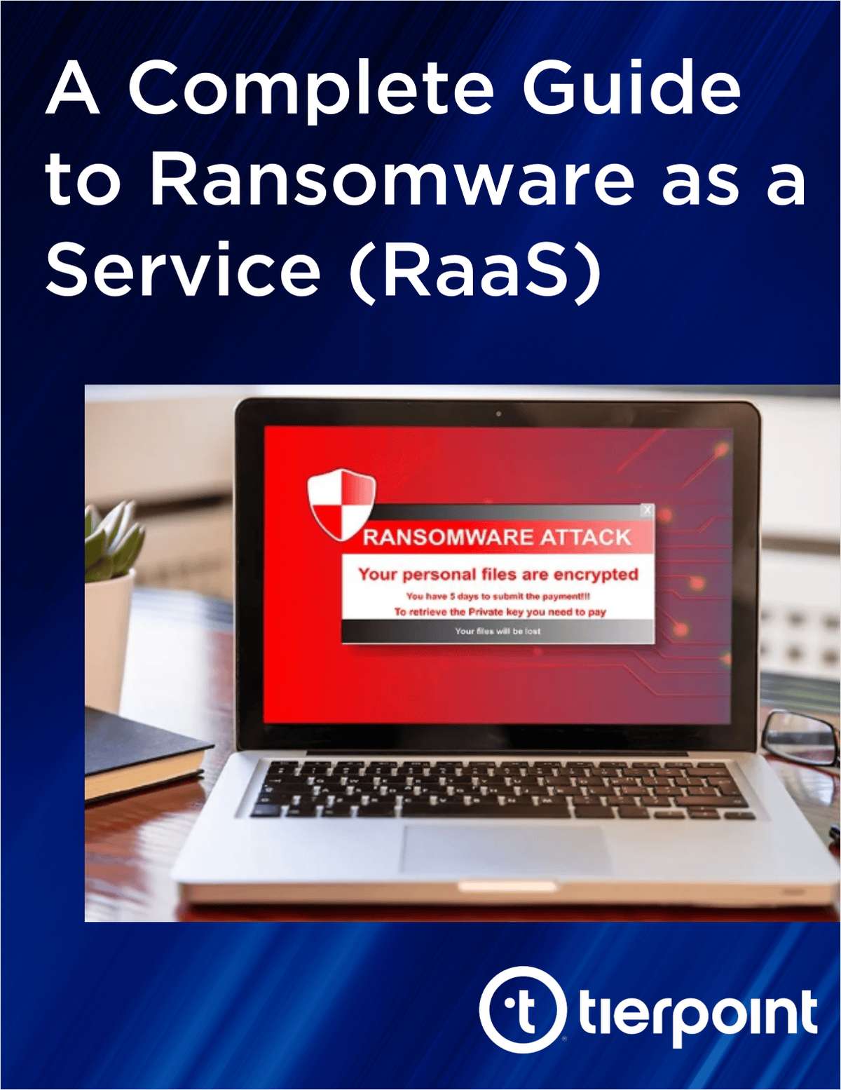 A Complete Guide to Ransomware as a Service (RaaS)