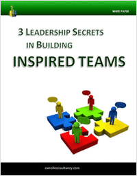 3 Leadership Secrets in Building Inspired Teams