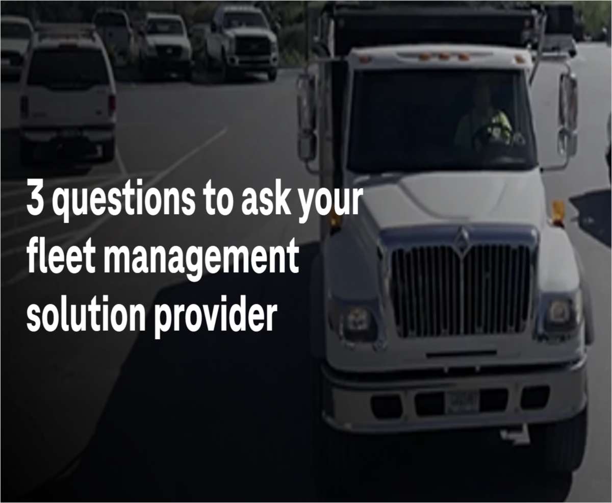 3 questions to ask your fleet management solution provider