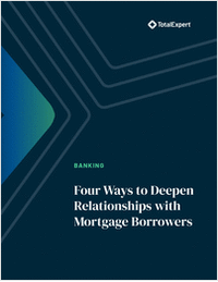 Four Ways to Deepen Relationships with Mortgage Borrowers