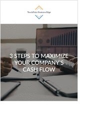 3 Steps to Maximize Your Company's Cash Flow